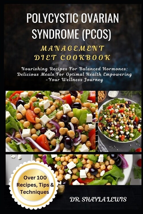 Polycystic Ovarian Syndrome (Pcos) Management Diet Cookbook: Nourishing Recipes For Balanced Hormones: Delicious Meals For Optimal Health Empowering - (Paperback)