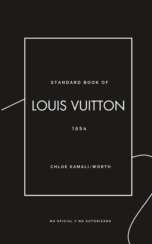 Standard Book of Louis Vuitton (versi? en espa?l): El Arte del Viaje a trav? del Lujo (Paperback)