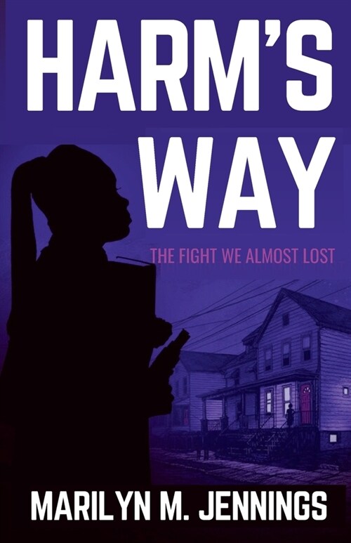 Harms Way: The Fight We Almost Lost (Paperback)