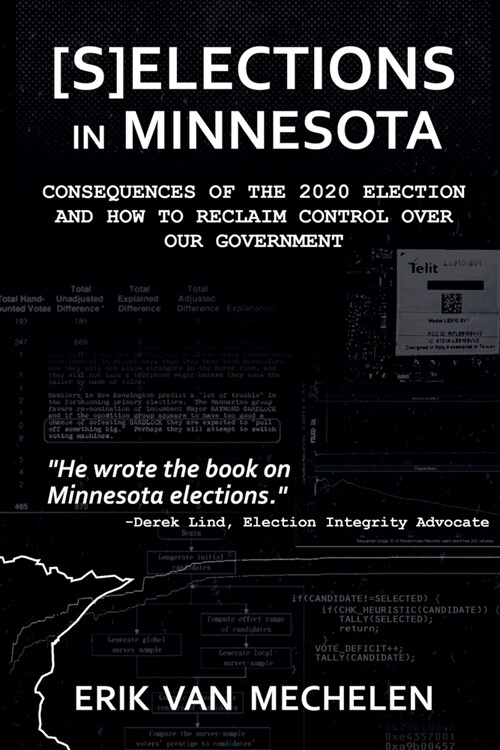 Selections in Minnesota: Consequences of the 2020 Election and How to Reclaim Control of Our Government (Paperback)