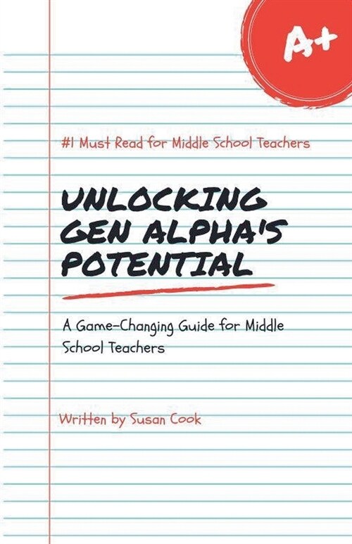 Unlocking Gen Alphas Potential (Paperback)