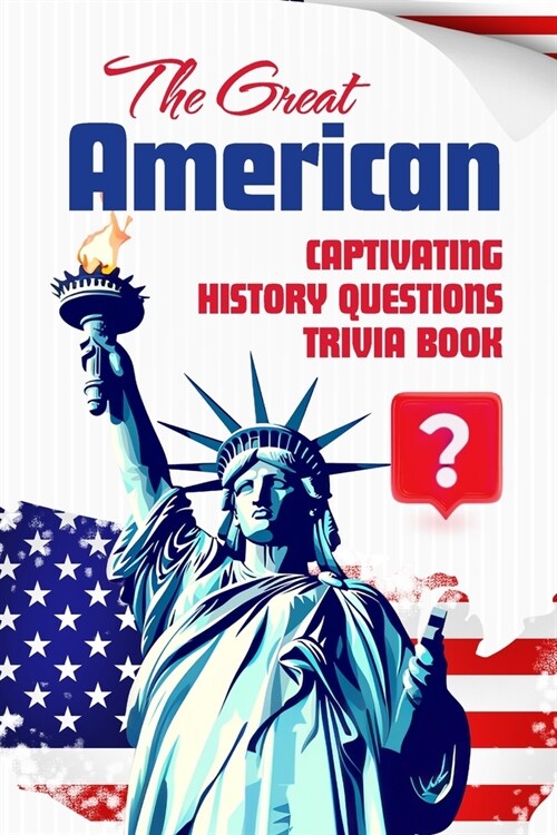 The Great American: Captivating History Questions Trivia Book (Paperback)