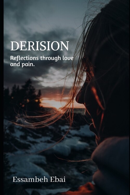 Derision: Reflections through love and pain (Paperback)