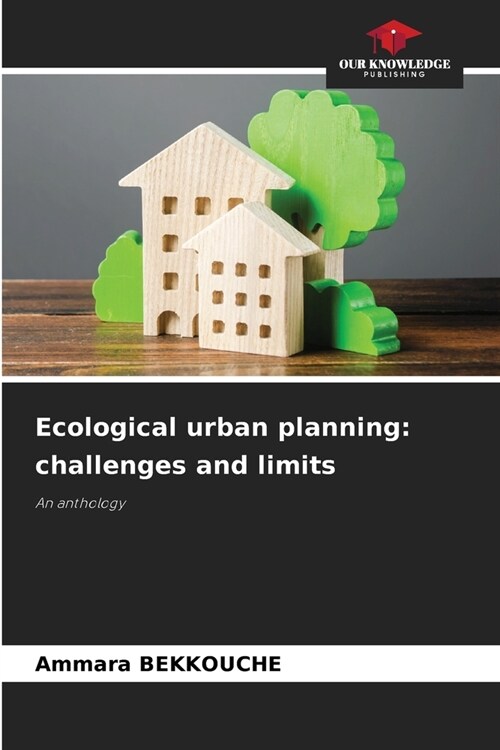 Ecological urban planning: challenges and limits (Paperback)