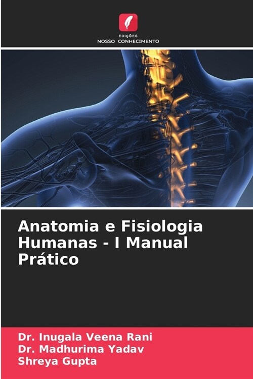 Anatomia e Fisiologia Humanas - I Manual Pr?ico (Paperback)