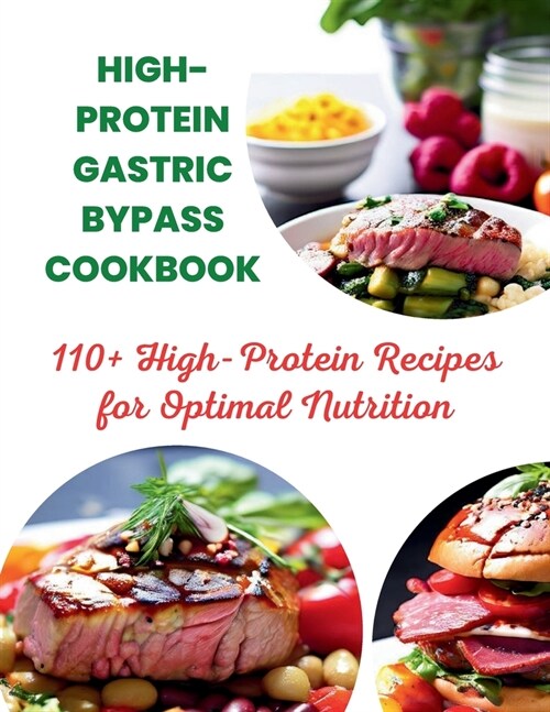 High-Protein Gastric Bypass Cookbook: 110+ High-Protein Recipes for Optimal Nutrition (Paperback)