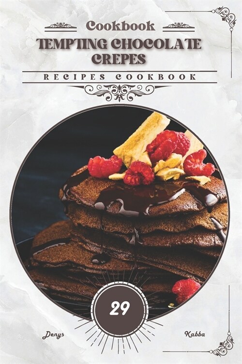 Tempting Chocolate Crepes: Recipes cookbook (Paperback)