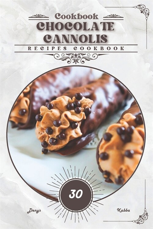 Chocolate Cannolis: Recipes cookbook (Paperback)