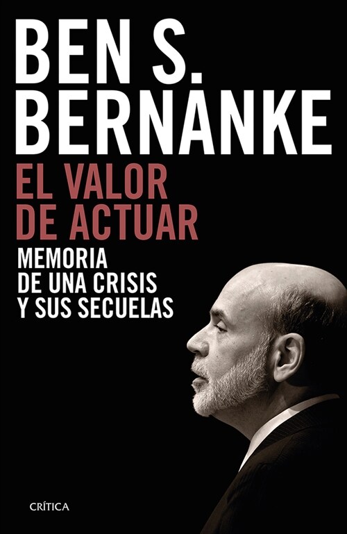 El Valor de Actuar: Memoria de Una Crisis Y Sus Secuelas / The Courage to Act: A Memoir of a Crisis and Its Aftermath (Paperback)