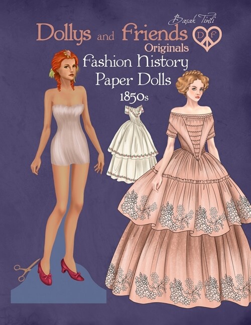 Dollys and Friends Originals Fashion History Paper Dolls, 1850s: Fashion Craft Vintage Dress Up Collection of Victorian Costumes (Paperback)