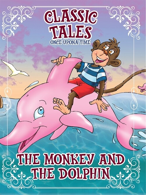 Classic Tales Once Upon a Time The Monkey and The Dolphin (Paperback)