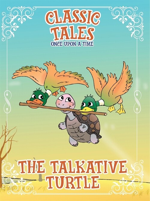 Classic Tales Once Upon a Time The Talkative Turtle (Paperback)