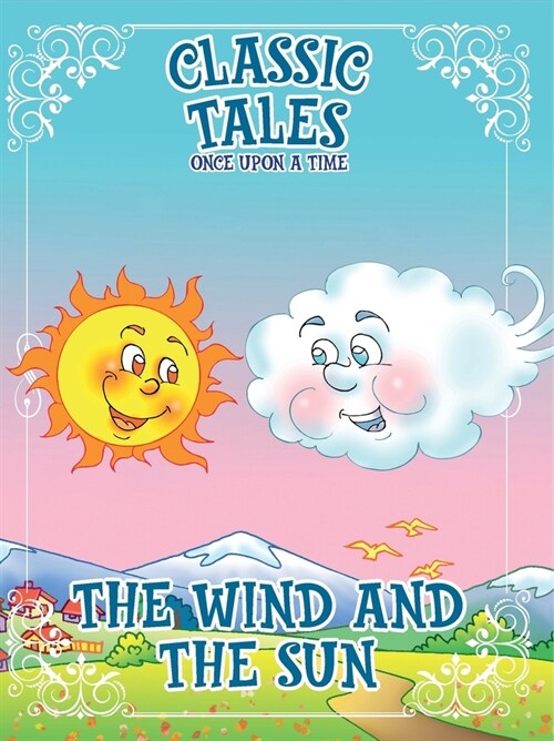 Classic Tales Once Upon a Time The Wind and The Sun (Paperback)