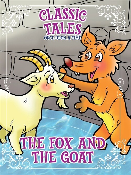 Classic Tales Once Upon a Time The Fox and The Goat (Paperback)
