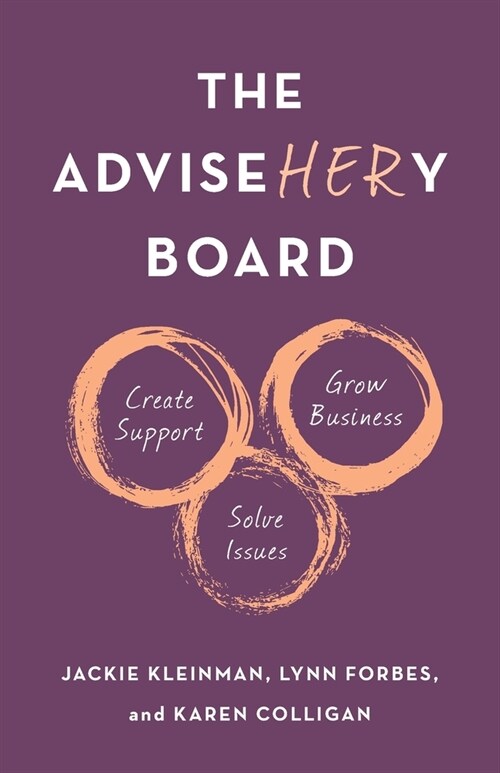 The AdviseHERy Board: Create Support, Grow Business, Solve Issues (Paperback)