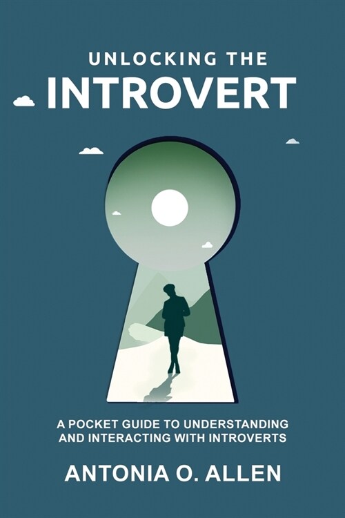 Unlocking the Introvert: A Pocket Guide to Understanding and Interacting with Introverts (Paperback)
