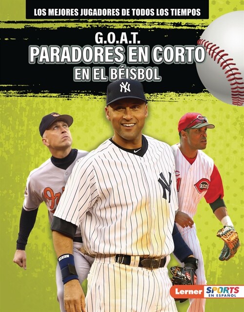 G.O.A.T. Paradores En Corto En El B?sbol (G.O.A.T. Baseball Shortstops) (Library Binding)