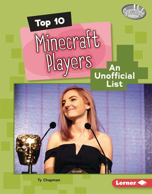 Top 10 Minecraft Players: An Unofficial List (Library Binding)