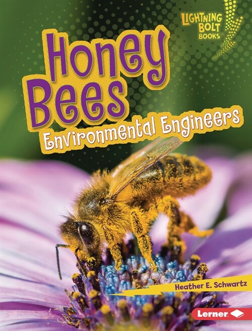 Honey Bees: Environmental Engineers (Library Binding)