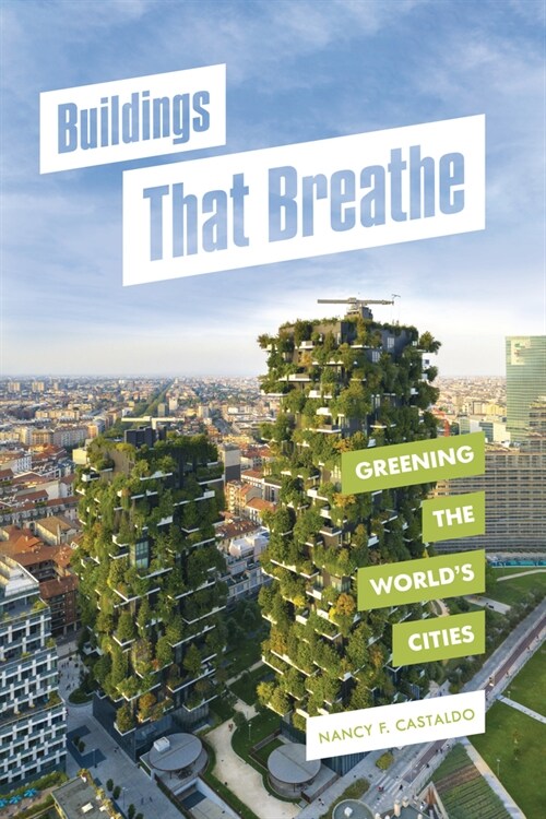 Buildings That Breathe: Greening the Worlds Cities (Paperback)