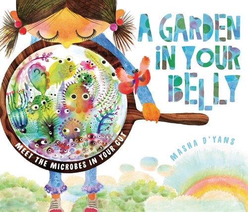 A Garden in Your Belly: Meet the Microbes in Your Gut (Paperback)