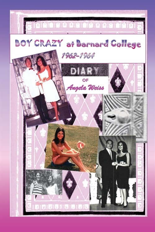 Boy Crazy at Barnard College: 1962-1964 (Paperback, Print)