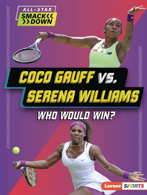 Coco Gauff vs. Serena Williams: Who Would Win? (Paperback)