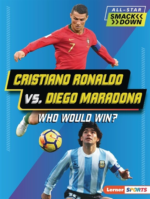 Cristiano Ronaldo vs. Diego Maradona: Who Would Win? (Paperback)