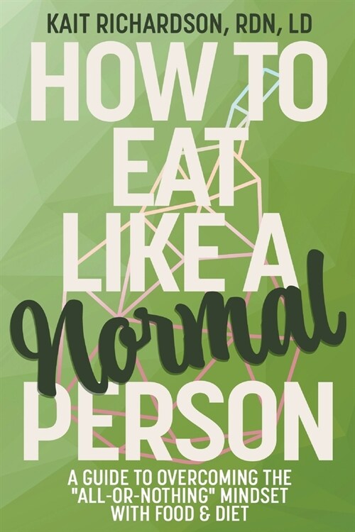 How to Eat Like a Normal Person (Paperback)