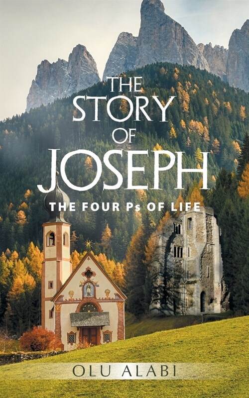 The Story of Joseph: THE FOUR Ps OF LIFE (Paperback)
