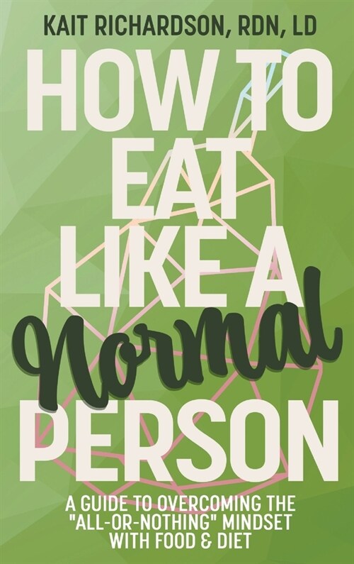 How to Eat Like a Normal Person (Hardcover)