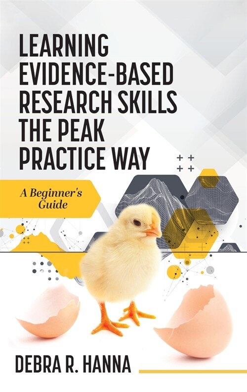 Learning Evidence-Based Research Skills the Peak Practice Way: A Beginners Guide (Hardcover)