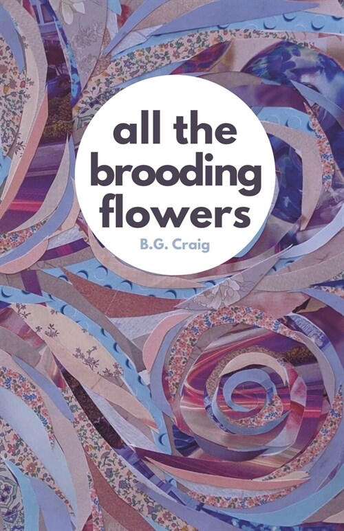 All the brooding flowers: an illustrated poetry collection (Paperback)