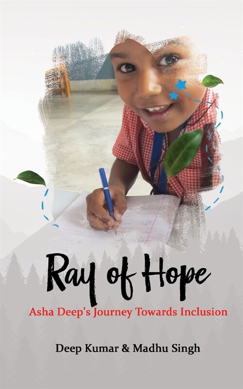 Ray of Hope: Asha Deeps Journey Towards Inclusion (Paperback)