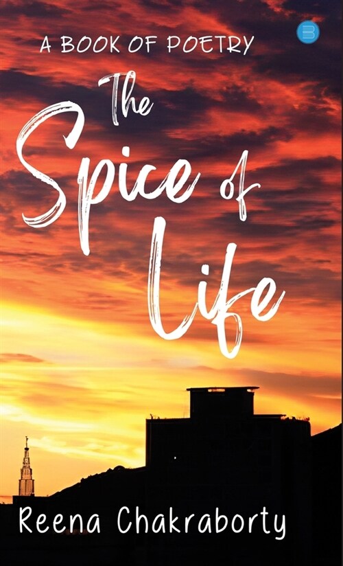 The Spice of Life: A Poetry Book: A Poetry (Hardcover)