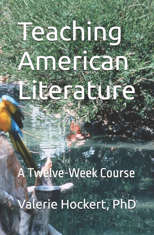 Teaching American Literature: A Twelve-Week Course (Paperback)