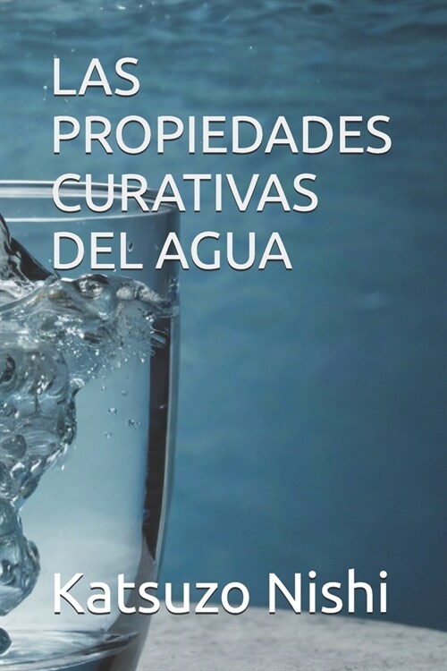 Las Propiedades Curativas del Agua (Paperback)
