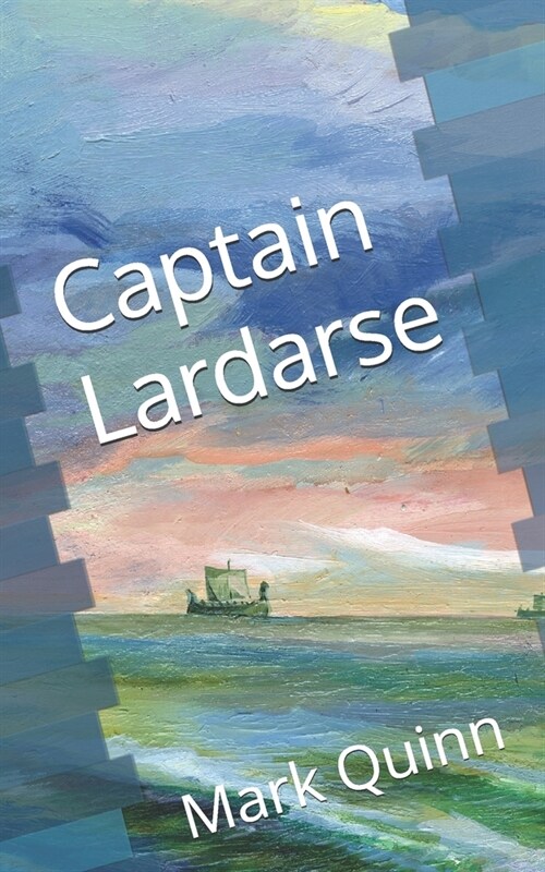 Captain Lardarse: By The Mancunian Poet (Paperback)