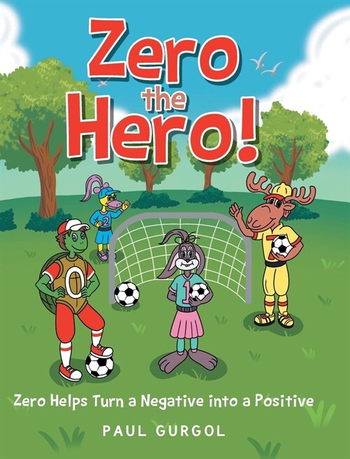 Zero the Hero!: Zero Helps Turn a Negative into a Positive (Hardcover)