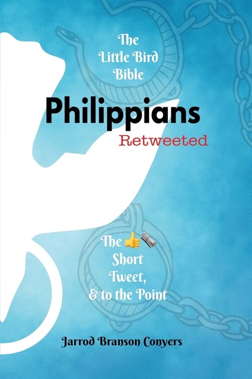 The Little Bird Bible: Philippians Retweeted (Paperback)
