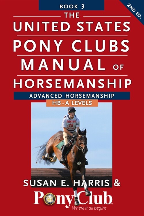 The United States Pony Clubs Manual of Horsemanship: Book 3: Advanced Horsemanship Hb - A Levels (Hardcover, 2)