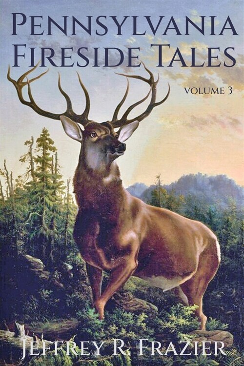 Pennsylvania Fireside Tales Volume 3 (Paperback)