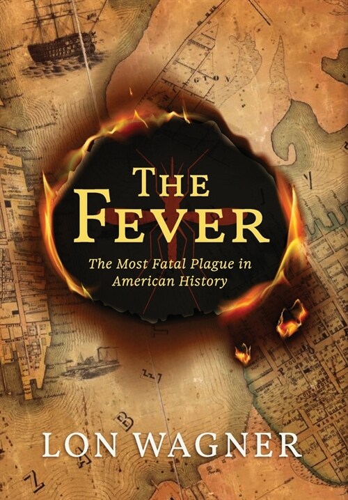 The Fever: The Most Fatal Plague in American History (Hardcover)
