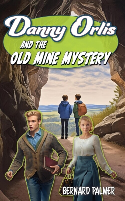 Danny Orlis and the Old Mine Mystery (Paperback)