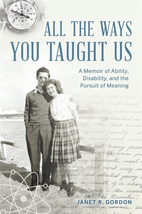 All the Ways You Taught Us: A Memoir of Ability, Disability, and the Pursuit of Meaning (Paperback)