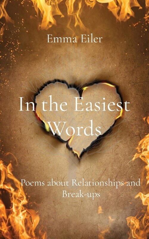 In the Easiest Words: Poems about Relationships and Break-ups (Paperback)