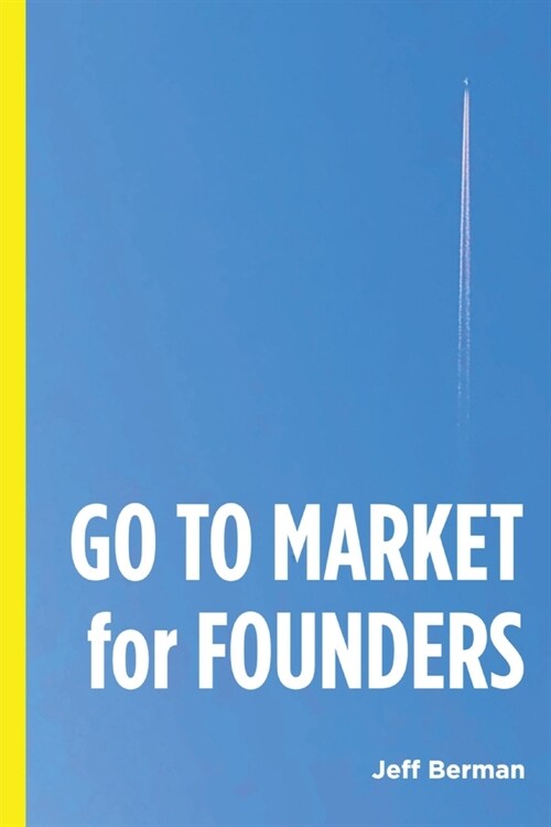 GO TO MARKET for FOUNDERS (Paperback)