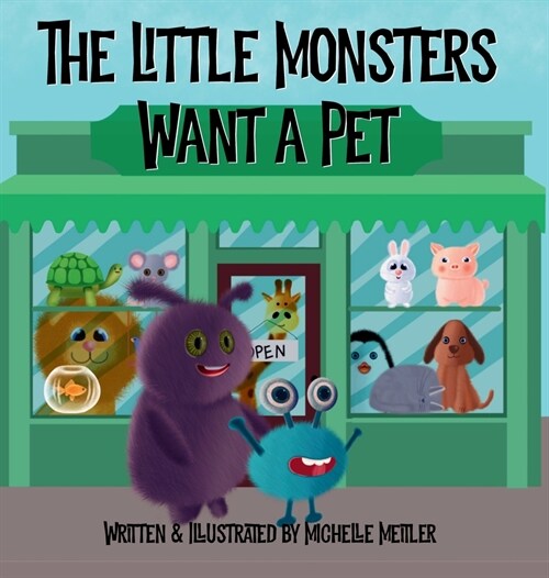 The Little Monsters Want a Pet (Hardcover)