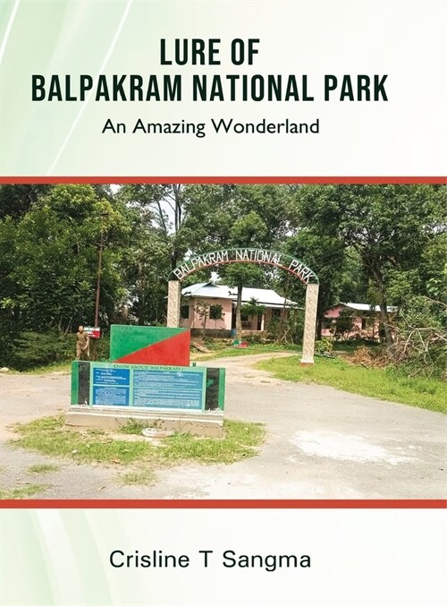 Lure of Balpakram National Park - An Amazing Wonderland (Full Colour) (Hardcover)