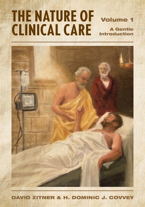 The Nature of Clinical Care - Volume 1: A Gentle Introduction (Paperback)